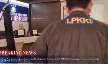 LP-KKI Laporkan Dugaan Belanja Fiktif DPRD Riau dan Sekretaris Daerah Provinsi Riau